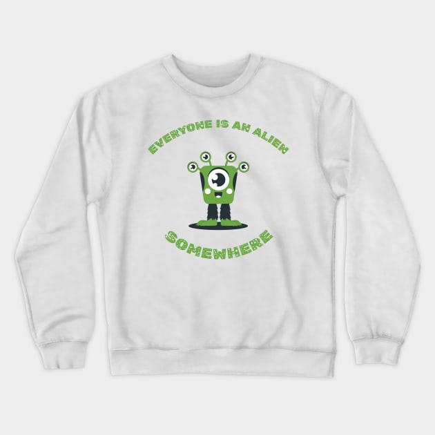 everyone is an alien somewhere Crewneck Sweatshirt by smkworld